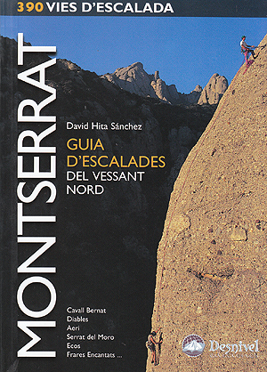 Montserrat. Guia d'escalades del vessant nord.  por David Hita Sánchez. Ediciones Desnivel